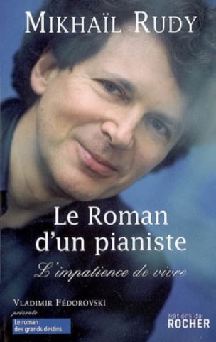 Le roman d'un pianiste : l'impatience de vivre - Mikhaïl RUDY - Livre