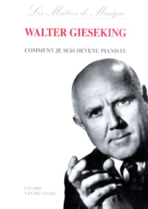 Comment je suis devenu pianiste Walter GIESEKING Livre Les Instruments