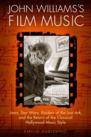 John Williams's Film Music Emilio AUDISSINO Livre