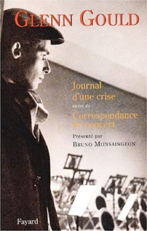 Journal d'une crise, suivi de Correspondance de concert - Glenn GOULD