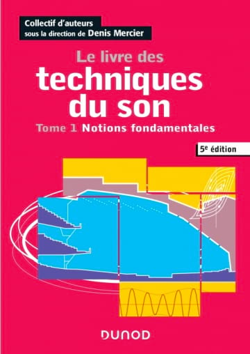 Le livre des techniques du son Tome 1 - Denis (dir.) MERCIER - Livre