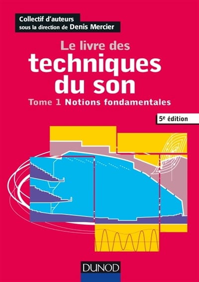 Le livre des techniques du son. Tome 1 - Denis MERCIER - Livre