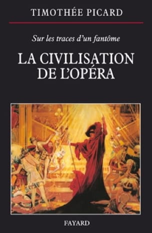 La Civilisation de l'Opéra Timothée PICARD Livre Les Epoques