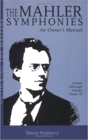 Mahler's Symphonies - an owner's manual David HURWITZ Livre Les Hommes