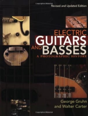 Electric guitars and basses: a photographic history - George GRUHN