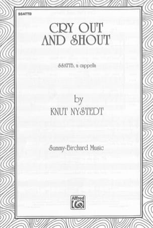 Cry out and Shout Knut Nystedt Partition Chœur