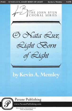 O Nata Lux, Light Born of Light Kevin A. Memley Partition Chœur