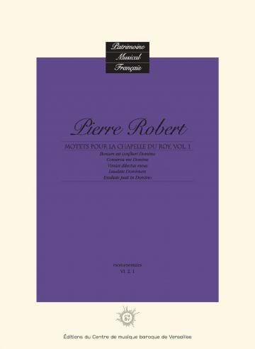 Motets pour la Chapelle du Roy, vol. 1 Pierre ROBERT Partition