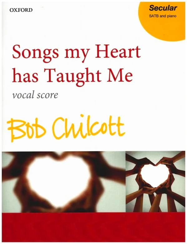 Songs my Heart has Taught Me Bob Chilcott Partition Chœur