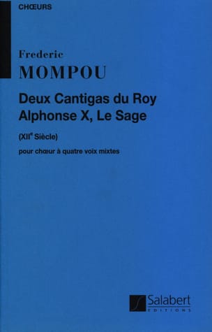 2 Cantigas Du Roy Alphonse X, le Sage Federico Mompou Partition Chœur