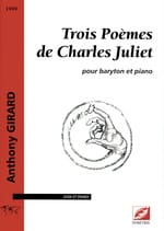 3 Poèmes de Charles Juliet Anthony Girard Partition Mélodies