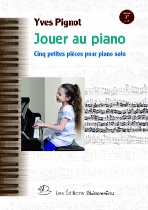 Jouer au Piano Yves Pignot Partition Piano