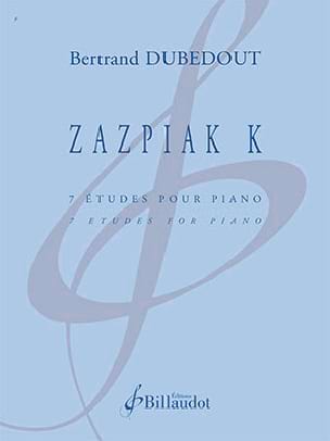 Zazpiak K Bertrand Dubedout Partition Piano