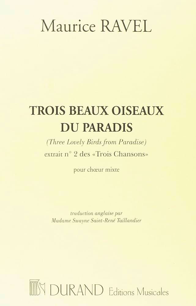 3 Beaux Oiseaux de Paradis. Choeur RAVEL Partition Chœur