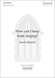 How can I keep from singing? Sarah Quartel Partition Chœur