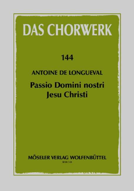 Passio Domini Nostri Jesu Christi Antoine De Longueval Partition Chœur