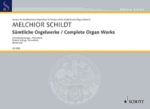 Complete Organ Works Melchior Schildt Partition Orgue