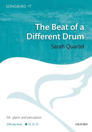 The Beat of a Different Drum Sarah Quartel Partition Chœur