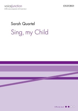 Sing my child. SATB Sarah Quartel Partition Chœur